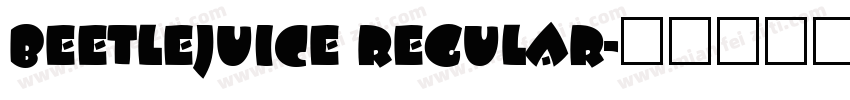 Beetlejuice Regular字体转换